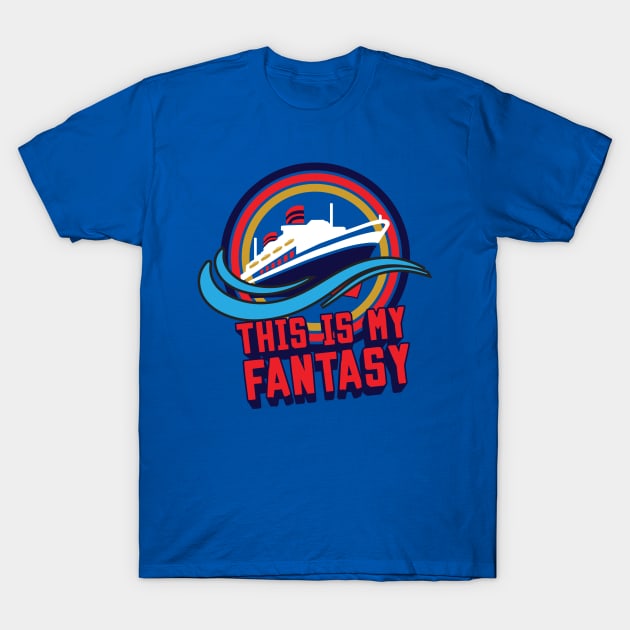 This Is My Fantasy T-Shirt by DCLDuo